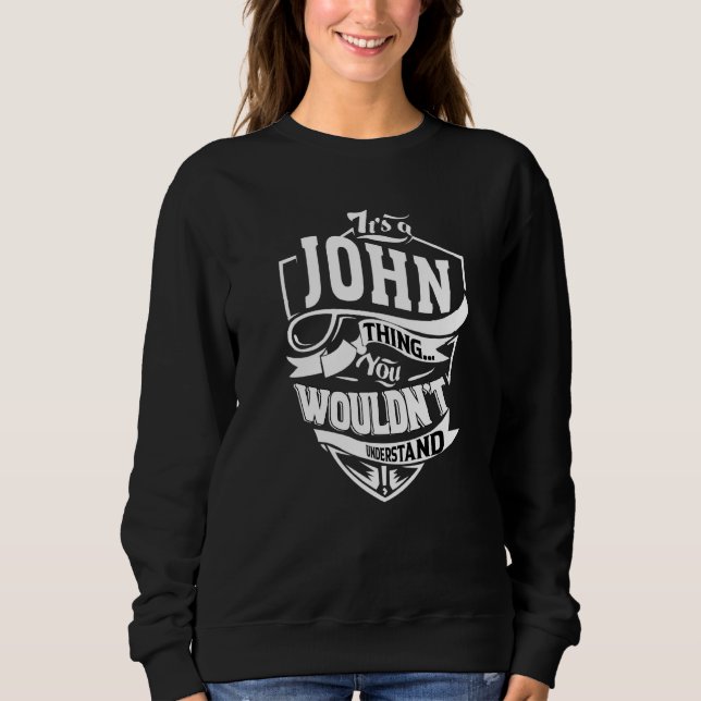It's A John Thing Sweatshirt (Front)
