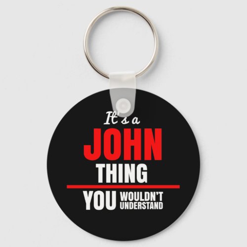 Its a John thing you wouldnt understand name Keychain