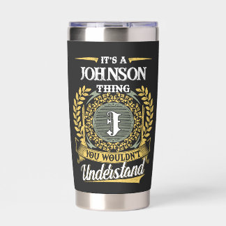 It's a JOHNSON Thing You Wouldn't Understand Insulated Tumbler