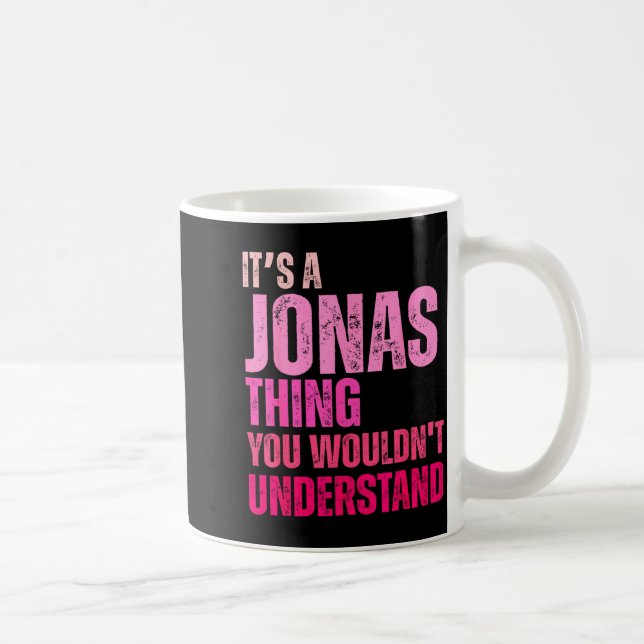 It's A Jonas Thing You Wouldn't Understand Birth-d Coffee Mug (Right)