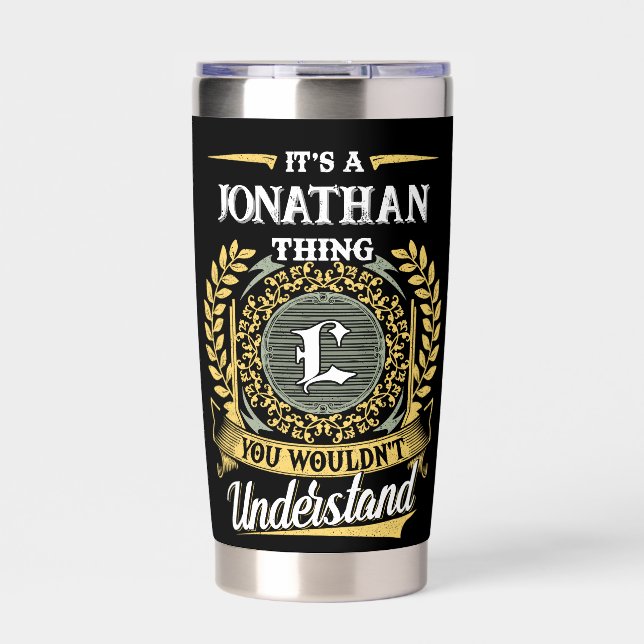 It's a JONATHAN Thing You Wouldn't Understand Insulated Tumbler (Front)