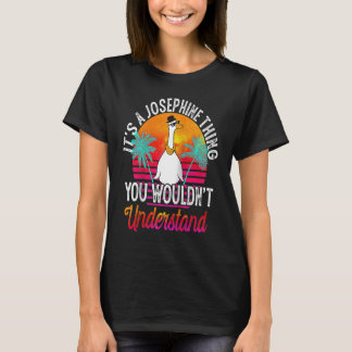 It's A Josephine Thing You Wouldn't Understand Jos T-Shirt