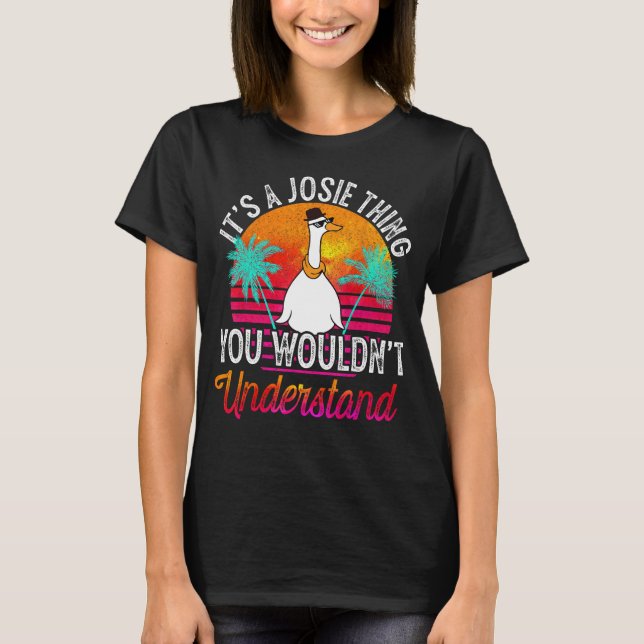 It's A Josie Thing You Wouldn't Understand Funny J T-Shirt (Front)