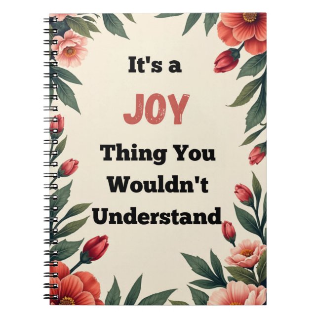 It's a Joy Thing You Wouldn't Understand Notebook (Front)
