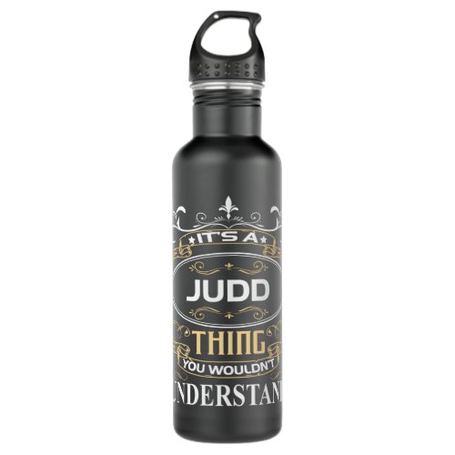 Its A Judd Thing You Wouldnt Understand Stainless Steel Water Bottle