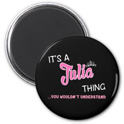 Its a Julia thing you wouldnt understand name Magnet