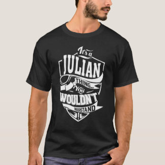 It's a JULIAN Thing T-Shirt