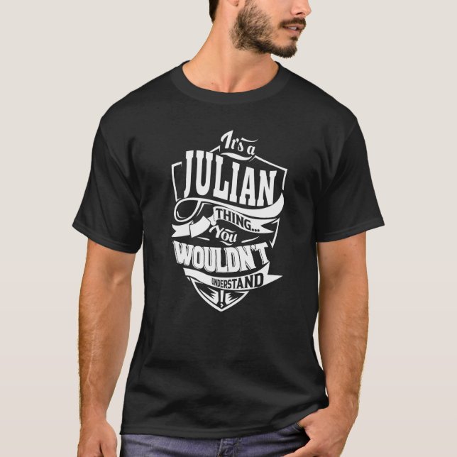 It's a JULIAN Thing T-Shirt (Front)