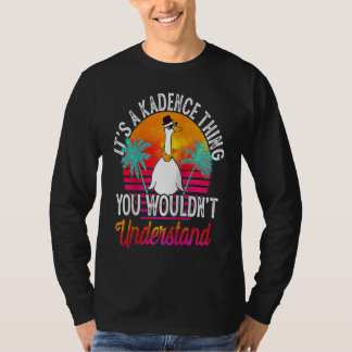It's A Kadence Thing You Wouldn't Understand Kade T-Shirt