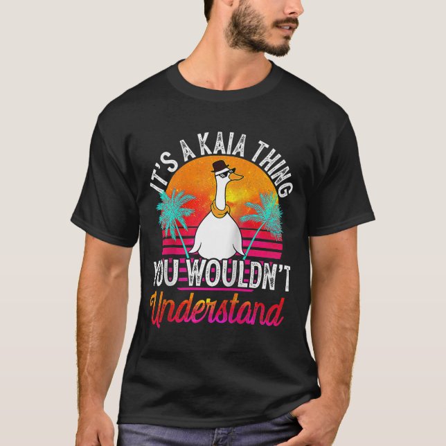 It's A Kaia Thing You Wouldn't Understand  Kaia Na T-Shirt (Front)