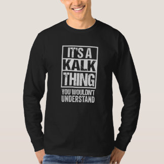 It's A Kalk Thing You Wouldn't Understand Cologne T-Shirt