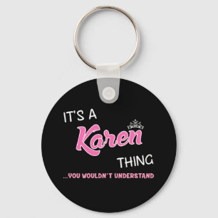 It's a Karen thing you wouldn't understand Keychain