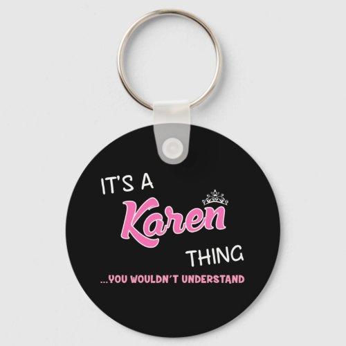 Its a Karen thing you wouldnt understand Keychain