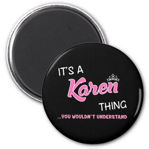 Its a Karen thing you wouldnt understand Magnet