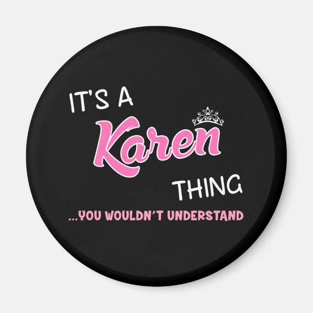 It's a Karen thing you wouldn't understand Magnet (Front)
