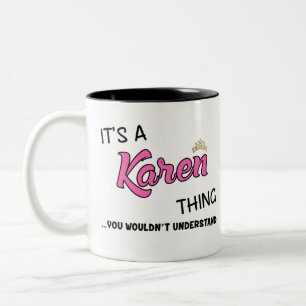 It's a Karen thing you wouldn't understand Two-Tone Coffee Mug
