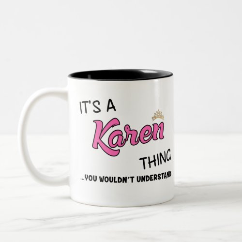 Its a Karen thing you wouldnt understand Two_Tone Coffee Mug