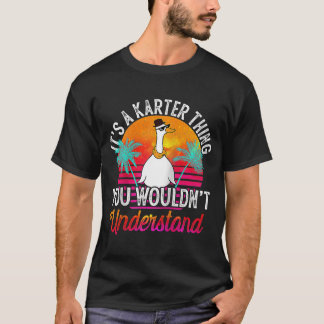 It's A Karter Thing You Wouldn't Understand  Karte T-Shirt