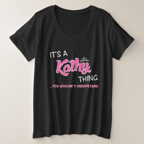 Its a Kathy thing you wouldnt understand Plus Size T_Shirt