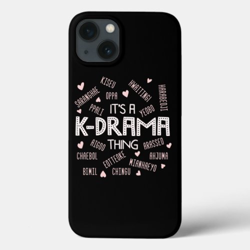 ItS A KDrama Thing Korean Words Tee iPhone 13 Case