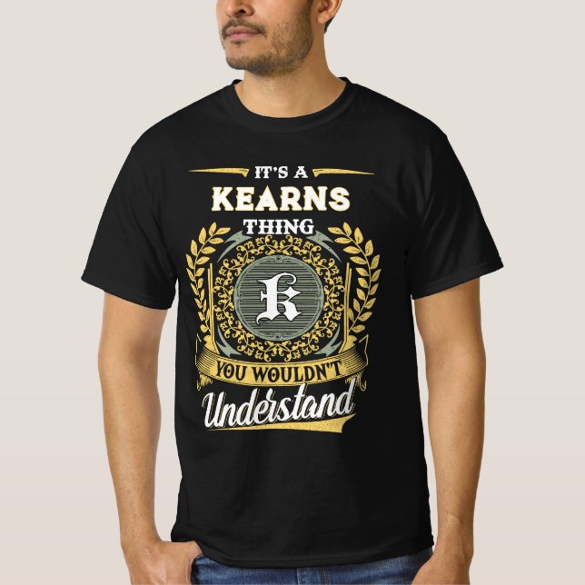 It's a KEARNS Thing You Wouldn't Understand T-Shirt (Front)