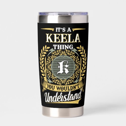 It's a KEELA Thing You Wouldn't Understand Insulated Tumbler