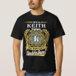 It&#39;s A Keith Thing You Couldn&#39;t Understand T-Shirt