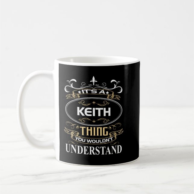 It's A Keith Thing You Wouldn't Understand Coffee Mug (Left)