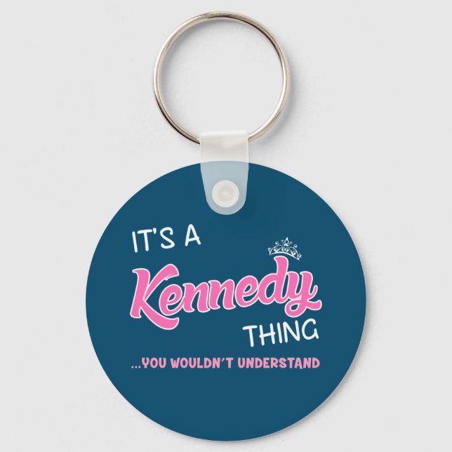 It's a Kennedy thing you wouldn't understand Keychain (Front)