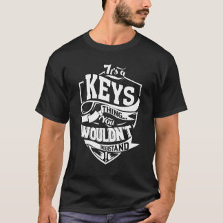 It's A Keys Thing T-Shirt