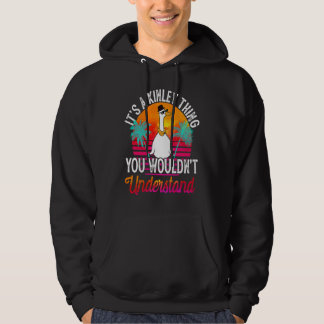 It's A Kinley Thing You Wouldn't Understand  Kinle Hoodie