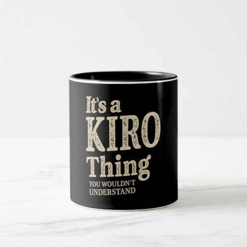 Its a Kiro Thing _ Name Kiro Two_Tone Coffee Mug