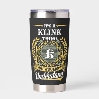 It's a KLINK Thing You Wouldn't Understand Insulated Tumbler
