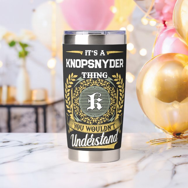 It's a KNOPSNYDER Thing You Wouldn't Understand Insulated Tumbler (Bachelor Party (Rotated))