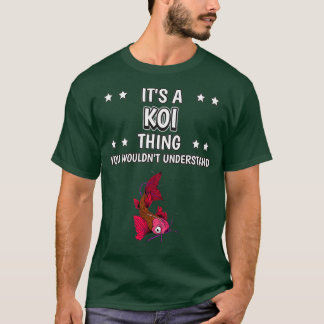 Its a Koi Thing Funny Quote Fish Kois Premium T-Shirt
