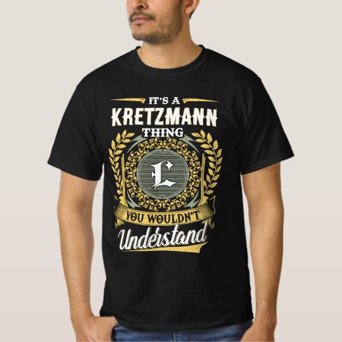 It's a KRETZMANN Thing You Wouldn't Understand T-Shirt