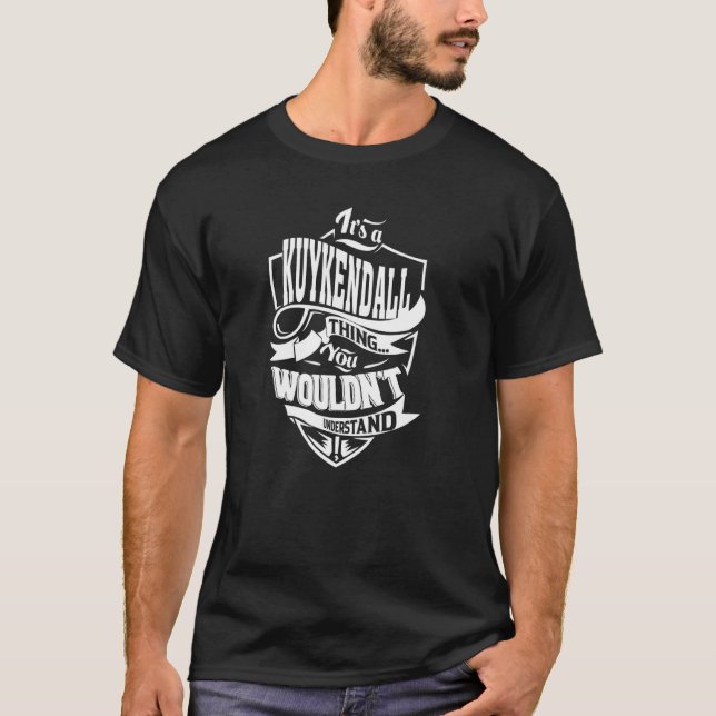 It's a KUYKENDALL Thing T-Shirt (Front)