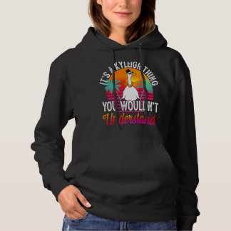 It's A Kyleigh Thing You Wouldn't Understand  Kyle Hoodie