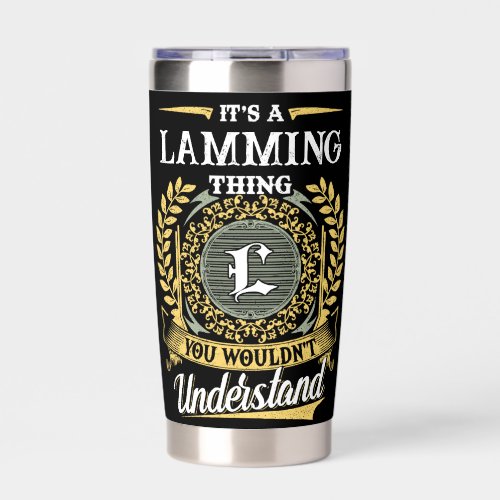 It's a LAMMING Thing You Wouldn't Understand Insulated Tumbler