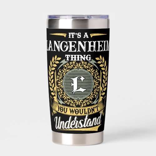 It's a LANGENHEIM Thing You Wouldn't Understand Insulated Tumbler