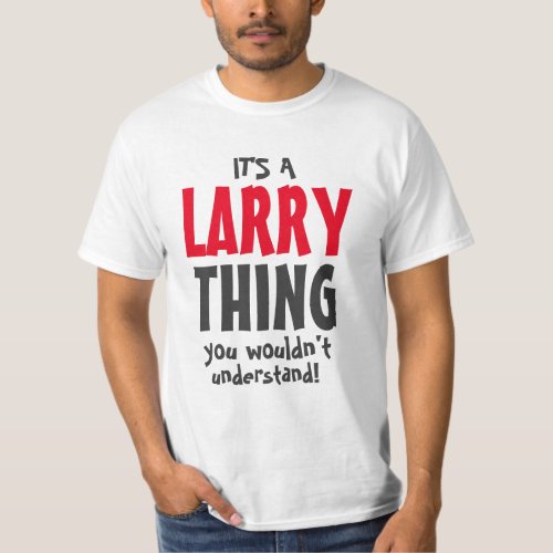 Its a Larry thing you wouldnt understand T_Shirt
