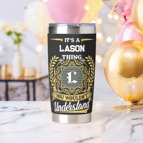 It's a LASON Thing You Wouldn't Understand Insulated Tumbler