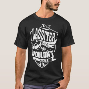 It's a LASSITER Thing T-Shirt