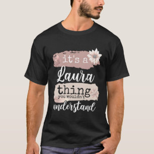 It'S A Laura Thing T-Shirt