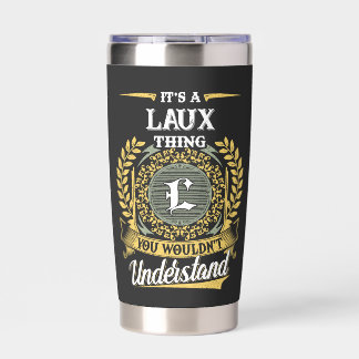 It's a LAUX Thing You Wouldn't Understand Insulated Tumbler
