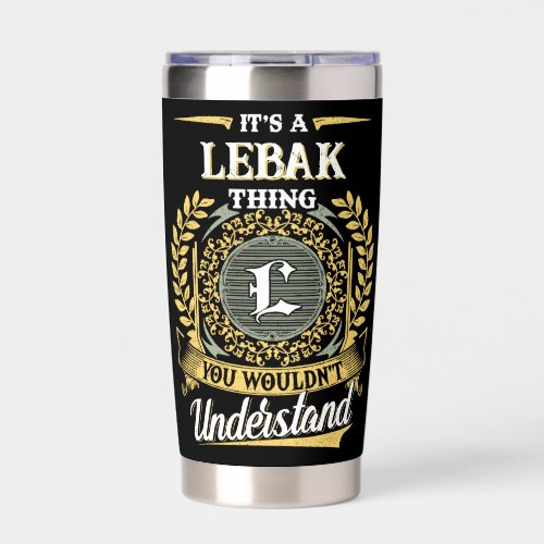 It's a LEBAK Thing You Wouldn't Understand Insulated Tumbler