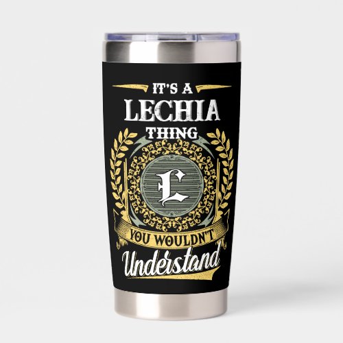 It's a LECHIA Thing You Wouldn't Understand Insulated Tumbler