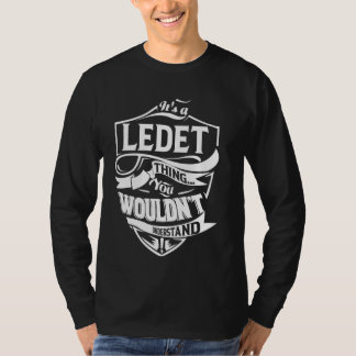 It's a LEDET Thing Gifts T-Shirt