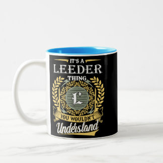  It's A Leeder Thing You Couldn't Understand Two-Tone Coffee Mug