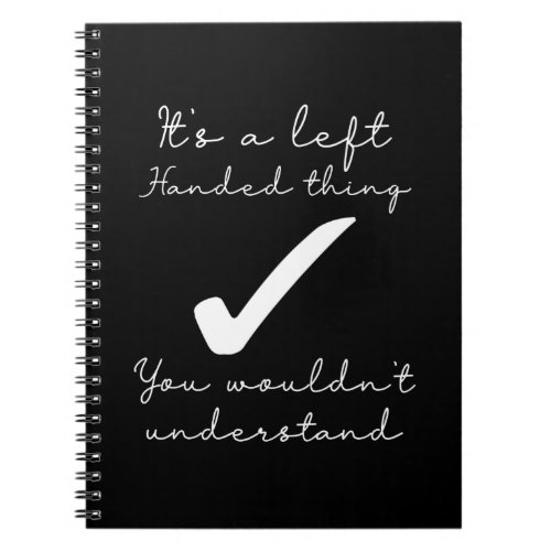 Its A Left Handed Thing _ Writing Humor Left Notebook